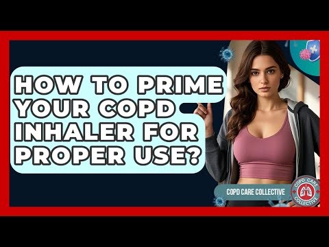How To Prime Your COPD Inhaler For Proper Use? - COPD Care Collective