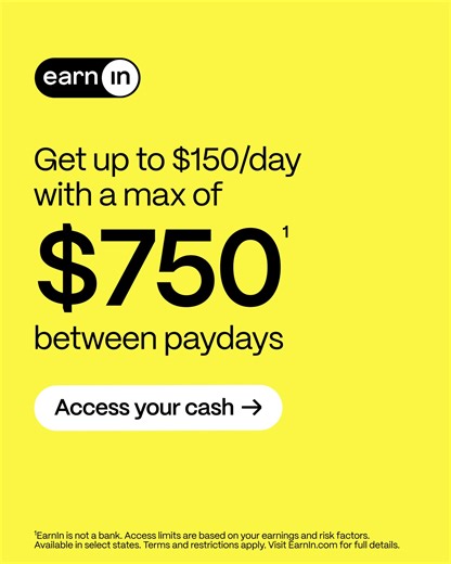 Want to get paid as you wrok? It's easy with EarnIn. 💼 Go to work or work remotely 💸 Access up to $150/day (max of $750 between paydays) 🤯 Pay us back on payday 🚫 With NO interest or credit check Download the app today! | EarnIn