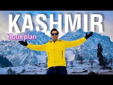 Kashmir Tour plan and Budget | Detailed A-Z Kashmir Travel guide | Places to visit in Kashmir