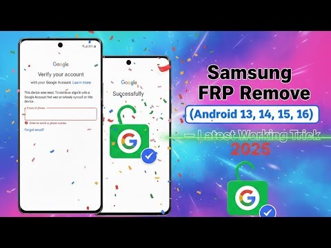 Samsung FRP Remove (Android 13, 14, 15, 16) — Latest Working Trick 2025