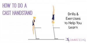 How to Do a Cast Handstand - Gymnastics HQ