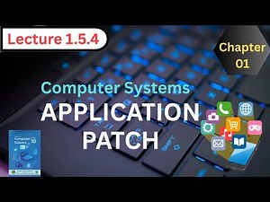 Lecture 1.5.4 – Application Patch | Class 10 Computer Science | National Book Foundation