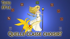 [FF14 Tuto] Quelle classe choisir pour débuter ? [FR]