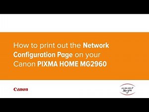 How to print out the Network Configuration Page on your Canon PIXMA HOME MG2960