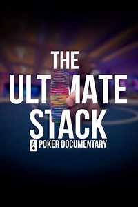 The Ultimate Stack: A Poker Documentary (2024) - Movie