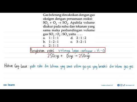 Gas belerang direaksikan dengan gas oksigen dengan persamaan reaksi: SO2+O2 - SO3. Apabila ...
