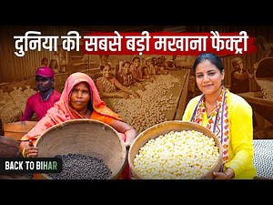 Inside The World's Biggest Makhana Factory ft. Medha | Back To Bihar | Jist