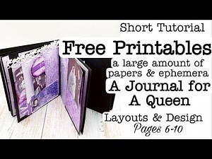 Part 2. A Journal for a Queen. Free Printables. Junk Journal Tutorial. Page Layout & Design.