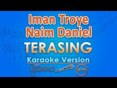 Iman Troye, Naim Daniel - Terasing (Karaoke) | GMusic