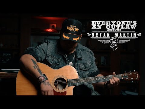 Bryan Martin - Everyone's An Outlaw (Acoustic)