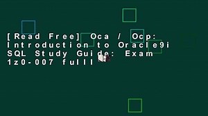 [Read Free] Oca / Ocp: Introduction to Oracle9i SQL Study Guide: Exam 1z0-007 fulll