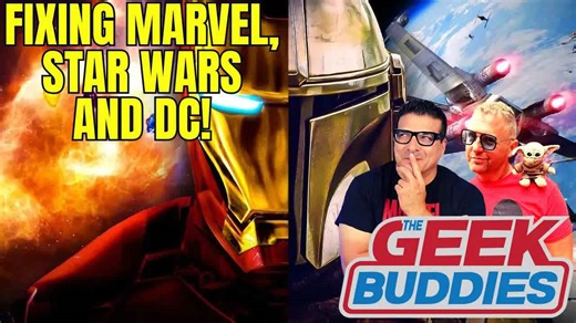 How To Fix MARVEL, STAR WARS and DC, Will Streaming Play a Role? - THE GEEK BUDDIES
