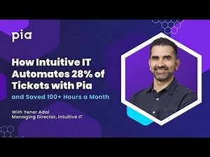 How Intuitive IT Automates 28% of Tickets with Pia (and Saves 100+ Hours/Month)