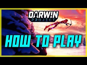 HOW TO PLAY DARWIN PROJECT (UPDATED !!) | How To Play Darwin Project Beginner Guide | 2020