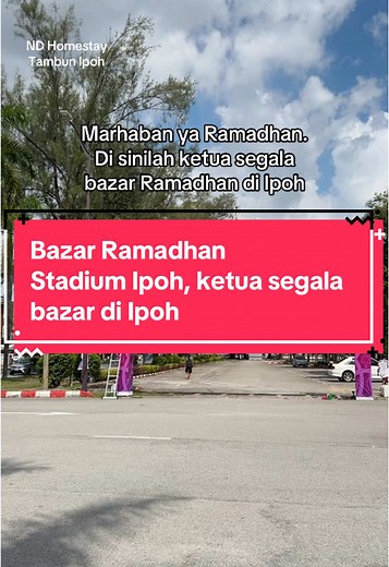 Bazar Ramadhan Stadium Ipoh: Tempat Menarik untuk Berbuka
