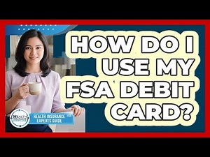 How Do I Use My FSA Debit Card?