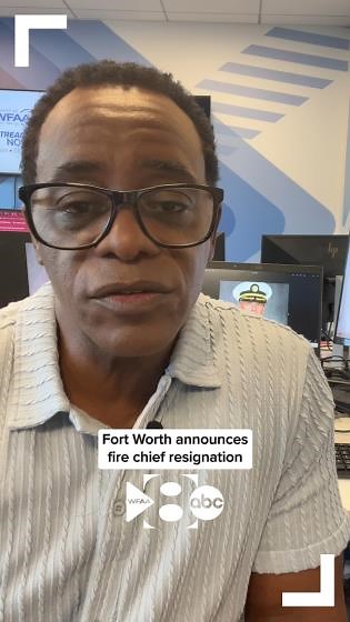 Fort Worth Fire Chief resigns