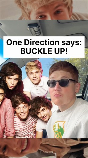 One Direction says: BUCKLE UP! (ft. What Makes You Beautiful)