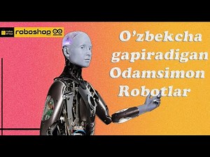 O'zbekistonda yasalgan o'zbekcha gapira oladigan odamsimon robotlar / Hunaoid robots of Uzbekistan