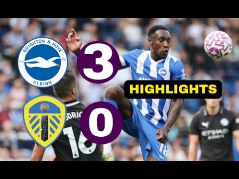 Brighton vs Leeds 3-0 | Diego Gómez Brace & Welbeck Strike Seal Big Win | Premier League Highlights