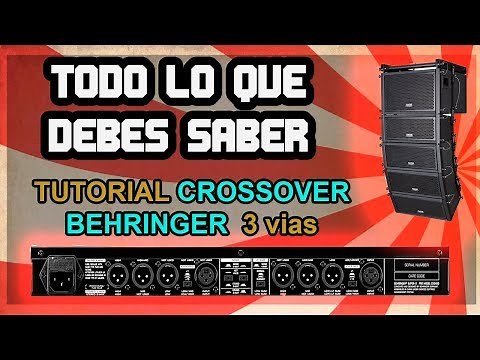 Tutorial Como Utilizar CROSSOVER Behringer Super xpro a TRES VIAS
