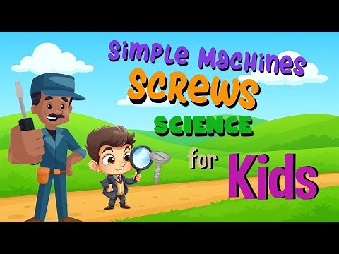 Simple Machines - Screws | Science for Kids