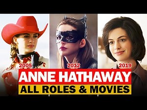 Anne Hathaway all roles and movies/1999-2023/complete list