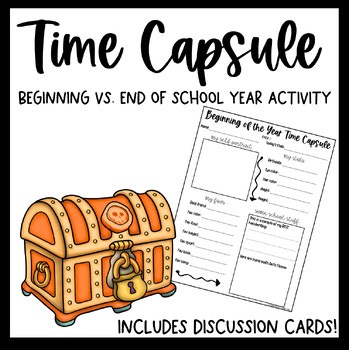 Grades 3 - 5 Time Capsule Activity Beginning and End of School Year Reflection