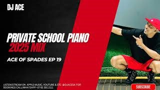 Private School Piano Mix 2025 Ace Of Spades Ep 19 Dj Ace Dj Ace Mp3 Music & Mp4 video downloads