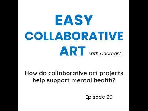 How Do Collaborative Art Projects Help Support Mental Health?