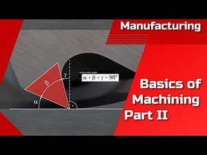 Basics of Machining Part 2 | Drilling, Turning, Milling, Wedge, Clearance, Rake Angle, Feed, Infeed