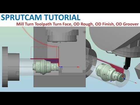 SprutCAM Tutorial #224 | Mill Turn Toolpath Face , OD Rough, OD Finish OD Groover