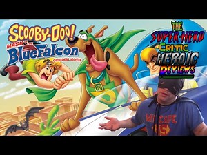 Scooby Doo And Mask Of The Blue Falcon | Superhero Critic #119