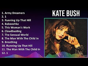 Kate Bush 2024 MIX Greatest Hits - Army Dreamers, 1, Running Up That Hill, Babooshka
