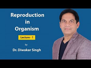 Reproduction in Organism - 1 Video Lecture | Biology for Grade 12