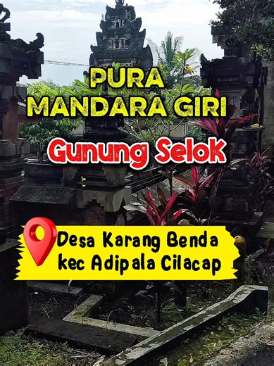 Pura Mandara giri. berada di lereng Gn.Selok lurr. ada yg tau tempatnya #adipala