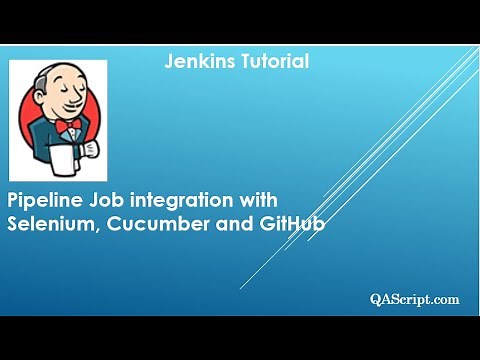 Jenkins Tutorial - Pipeline Job integration with Selenium, Cucumber and GitHub