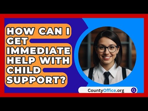 How Can I Get Immediate Help With Child Support? - CountyOffice.org