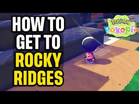 How to Get to Rocky Ridges in Pokopia Quick Guide