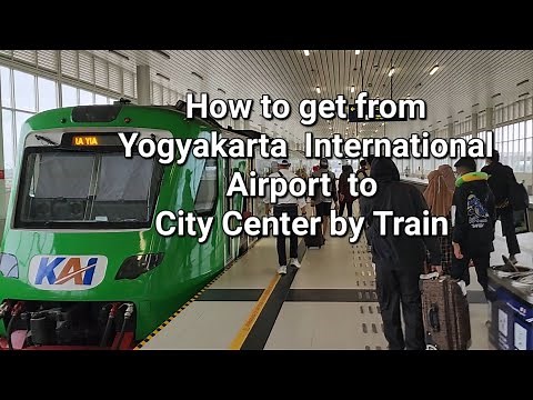 How to get from Yogyakarta International Airport (YIA) to the City Center by Train?