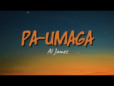 Al James - Pa-umaga (Lyrics)