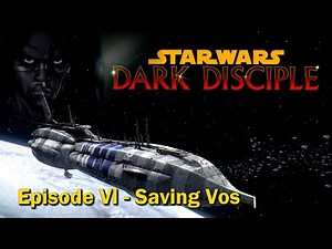 Star Wars: Dark Disciple - Episode 6 - Saving Vos