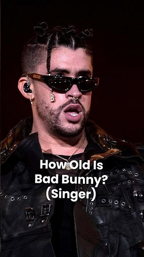 How Old is Bad Bunny?