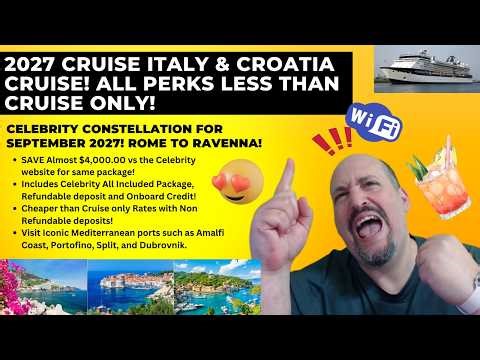 2027 Cruise Deal Alert | Celebrity Constellation Italy Croatia Montenegro