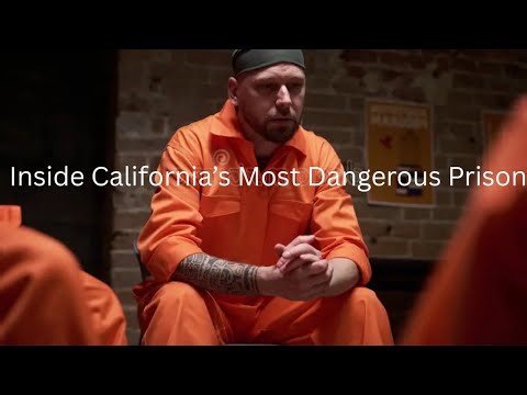 Inside California’s Most Dangerous Prison | Life Behind the Walls.