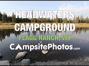 Headwaters Campground - Flagg Ranch, WY