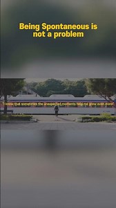 Being Spontaneous is not a problem