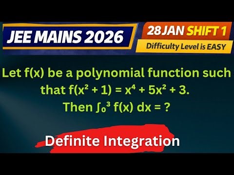 Q16) Let f(x) be a polynomial function such that f(x² + 1) = x⁴ + 5x² + 3. Then ∫₀³ f(x) dx = ?
