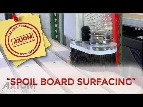 Axiom CNC Training & Tech Tips (Spoil Board Surfacing)