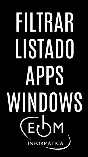 FILTRAR LISTADOS DE APLICACIONES INSTALADAS EN WINDOWS 11
